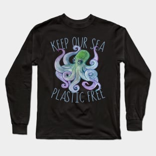 Keep our sea plastic free Long Sleeve T-Shirt